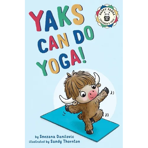 Yaks Can Do Yoga!: A story about yoga, friendship and mindfulness