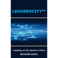 Leaderocity (TM): Leading at the Speed of Now