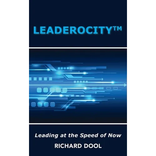 Leaderocity (TM): Leading at the Speed of Now