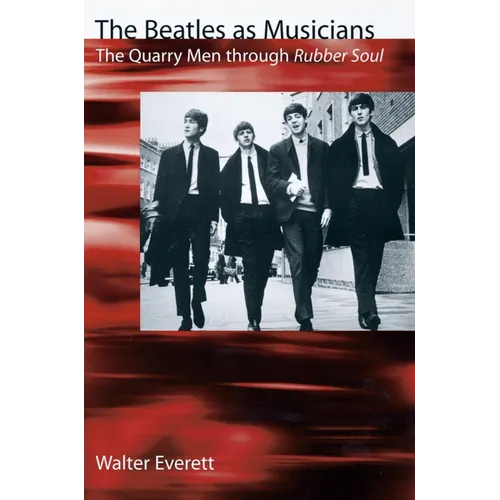 The Beatles as Musicians: The Quarry Men Through Rubber Soul