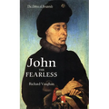John the Fearless: The Growth of Burgundian Power
