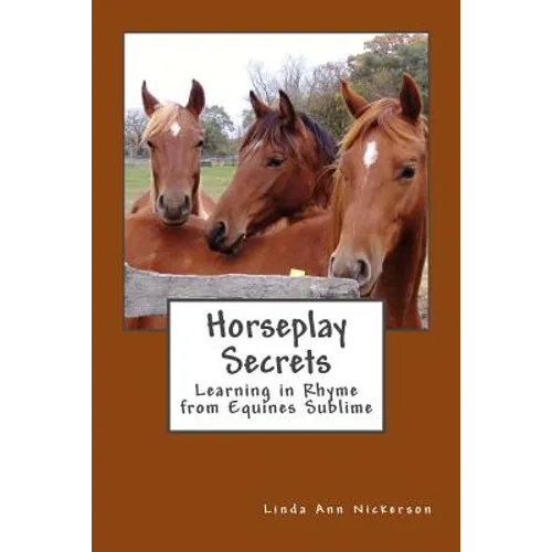 Horseplay Secrets: Learning in Rhyme from Equines Sublime