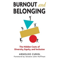Burnout and Belonging: The Hidden Cost of Diversity, Equity, and Inclusion
