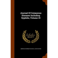 Journal Of Cutaneous Diseases Including Syphilis, Volume 19