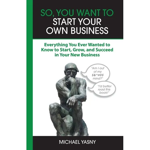 So, You Want to Start Your Own Business