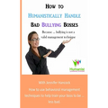How to Humanistically Handle Bad Bullying Bosses