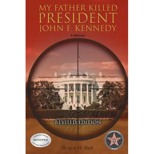 My Father Killed President John F. Kennedy: A Memoir: Revised Edition