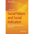 Social Values and Social Indicators: Essays in Normative Economics and Measurement