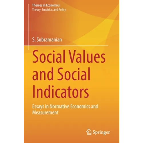 Social Values and Social Indicators: Essays in Normative Economics and Measurement