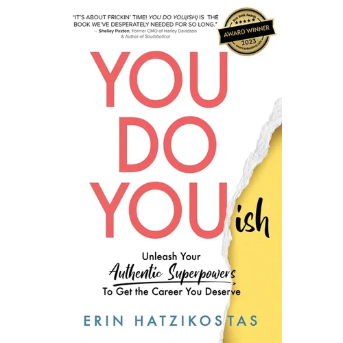You Do You(ish): Unleash Your Authentic Superpowers to Get the Career You Deserve