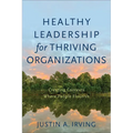 Healthy Leadership for Thriving Organizations