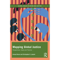 Mapping Global Justice: Perspectives, Cases and Practice
