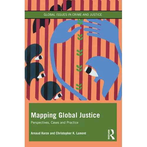 Mapping Global Justice: Perspectives, Cases and Practice