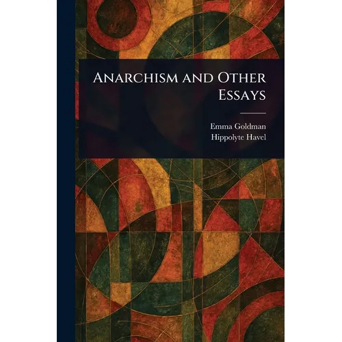 Anarchism and Other Essays