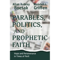 Parables, Politics, and Prophetic Faith