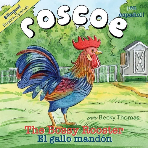 Roscoe the Bossy Rooster: El gallo mandón: Bilingual English-Spanish