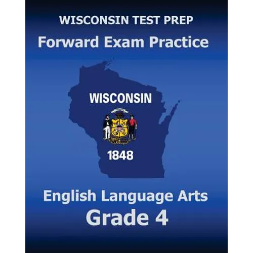 WISCONSIN TEST PREP Forward Exam Practice English Language Arts Grade 4: Covers Reading, Writing, Language, and Research