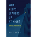 What Keeps Leaders Up at Night: Recognizing and Resolving Your Most Troubling Management Issues