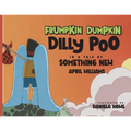 Frumpkin Dumpkin Dilly Poo in a Tale of Something New