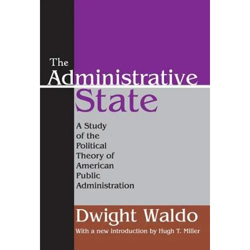 The Administrative State: A Study of the Political Theory of American Public Administration