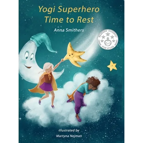 Yogi Superhero Time to Rest: A children's book about rest, mindfulness and relaxation.