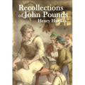 Recollections of John Pounds: With additional contemporary newspaper extracts