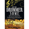 Give the Drummer Some: Drum Line Origins in School-Daze Confunktory
