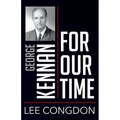 George Kennan for Our Time