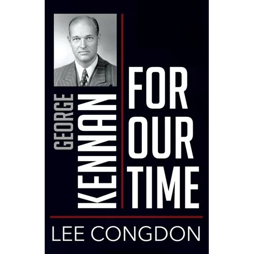 George Kennan for Our Time