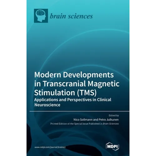 Modern Developments in Transcranial Magnetic Stimulation (TMS): Applications and Perspectives in Clinical Neuroscience