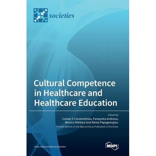 Cultural Competence in Healthcare and Healthcare Education - Hardcover