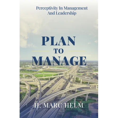 Plan to Manage: Perceptivity in Management and Leadership