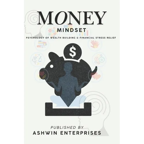 Money Mindset: Psychology of Wealth Building & Financial Stress Relief