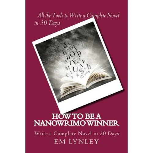 How to Be a NaNoWriMo Winner: A Step-by-Step Plan for Success
