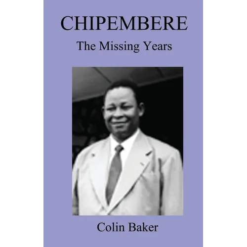 Chipembere. the Missing Years