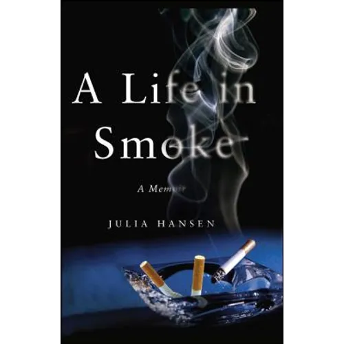 A Life in Smoke: A Memoir
