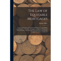 The Law of Equitable Mortgages: Treating of the Liens of Vendors and Purchasers, of the Rights and Remedies of Equitable Mortgagees by Deposit of Deed