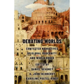 Debating Worlds: Contested Narratives of Global Modernity and World Order