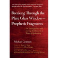 Breaking Through the Plate Glass Window--Prophetic Fragments: On Doing Justice and Loving Kindness in a Time of Reckoning