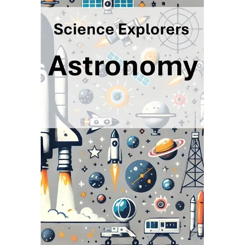 Science Explorers: Astronomy: A Chemistry Curriculum for Middle School Students