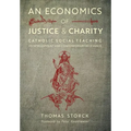 An Economics of Justice and Charity: Catholic Social Teaching, Its Development and Contemporary Relevance