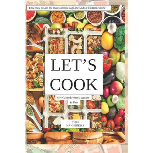 Let's Cook in Fast: This book covers the most famous Iraqi and Middle Eastern cuisine