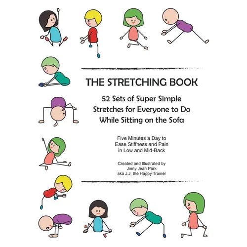 The Stretching Book: 52 Sets of Super Simple Stretches for Everyone to Do While Sitting on the Sofa