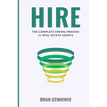 Hire: The Complete Hiring Process for Real Estate Agents