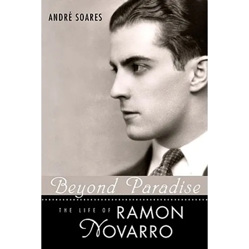 Beyond Paradise: The Life of Ramon Novarro