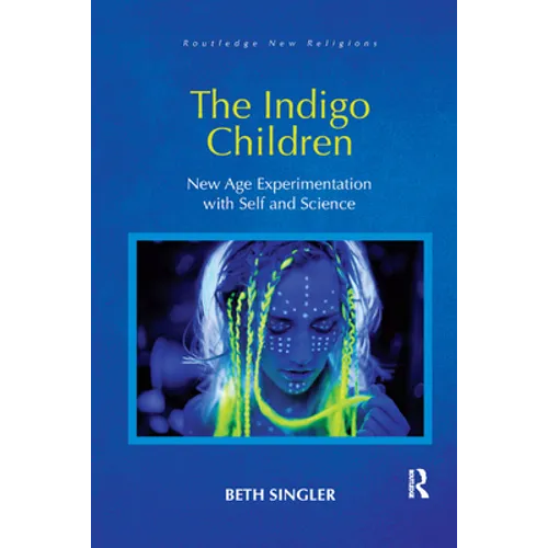 The Indigo Children: New Age Experimentation with Self and Science