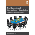 The Dynamics of International Negotiation: Essays on Theory and Practice