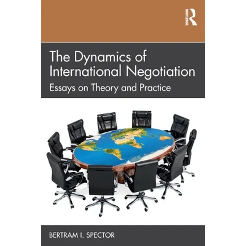 The Dynamics of International Negotiation: Essays on Theory and Practice