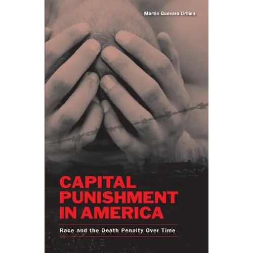 Capital Punishment in America: Race and the Death Penalty Over Time