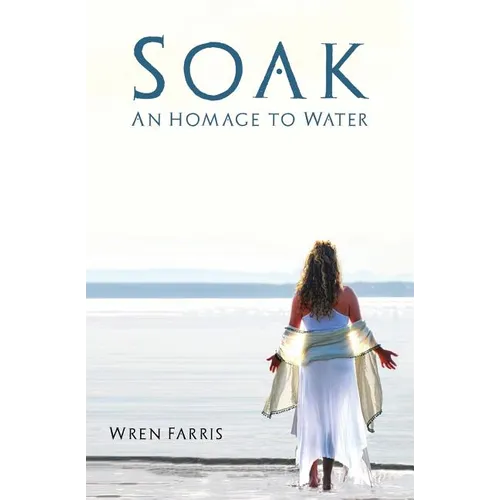 Soak: An Homage to Water